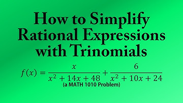 How to Simplify Rational Expressions with Trinomials (a MATH 1010 Problem)