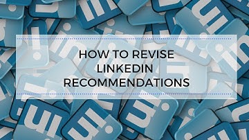 How to Revise a LinkedIn Recommendation