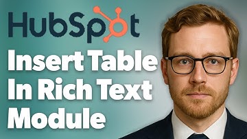 How To Insert A Table In A Rich Text Module In Hubspot [2025 Guide]