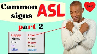 Common ASL Signs part 2:. "ASL for Beginners" | Signing | Learn American Sign Language the easy way