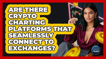 Are There Crypto Charting Platforms That Seamlessly Connect To Exchanges?