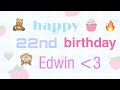 happy 22nd birthday Edwin ❤