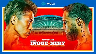 NAOYA INOUE vs LUIS NERY | IL MOSTRO CADE E SI RIALZA | FULL FIGHT | TOP RANK | MOLA TV