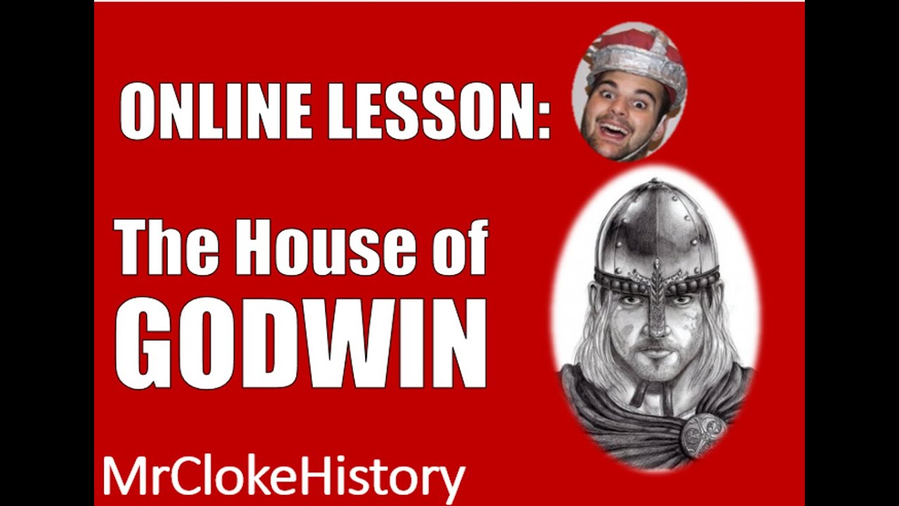 GCSE History - Saxons and Normans: The House of Godwin
