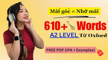 Học nhồi nhớ mãi 610+ từ vựng level A2 của Oxford | FREE PDF gồm IPA và ví dụ Anh Việt
