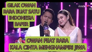 owan feat Rara kala cinta menghampiri jiwa buat satu Indonesia baper