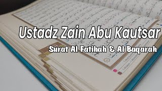 Zain Abu Kautsar surah Al Fatihah & Al Baqarah full merdu menyentuh hati #zainabukautsar #albaqarah
