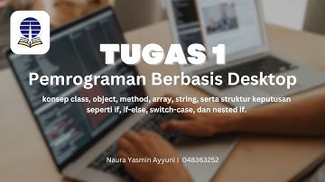 TUGAS PRAKTIKUM 1 PEMROGRAMAN BERBASIS DESKTOP (KONSEP CLASS ARRAY, STRING SERTA STRUKTUR KEPUTUSAN)