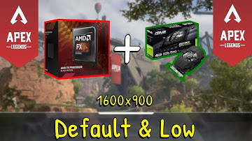 APEX LEGENDS: AMD FX-4300 + GTX-1050Ti at 1600x900 (Default and Low Settings)