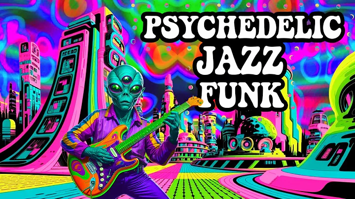 Get Lost in a Mind-Bending World / Psychedelic Jazz Funk Music 👽🎷