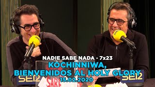 NADIE SABE NADA 7x23 | Kochinniwa, bienvenidos al 'holy glory'