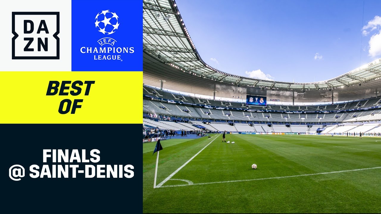 Finals Saint-Denis Best Of UEFA Champions League DAZN