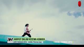 THOMAS ARYA - HANYUT DALAM KECEWA ASMARA ( OFFICIAL MUSIC VIDEO )