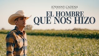 Jovanny Cadena y su Estilo Privado - El Hombre Que Nos Hizo [Official Video] chords