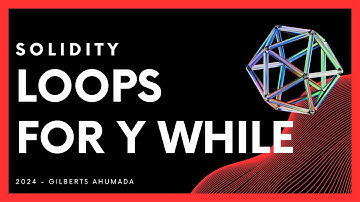 CURSO de SOLIDITY - Loops, For y While