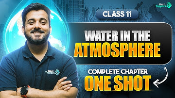 Water in Atmosphere Class 11 One Shot | NCERT Geography Full Chapter-11 Revision | CBSE 2024-25