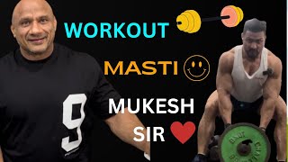 WORKOUT// MUKESH SIR//MASTI ￼// LIFE STYLE HAI BOJH NAHI ☺️