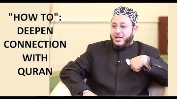 Practical Advice to Deepen Connection with Quran - Sh. Ahmed Saad al-Azhari