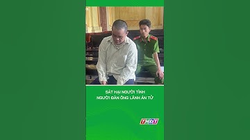 Sát hại người tình, người đàn ông lãnh án tử #shorts