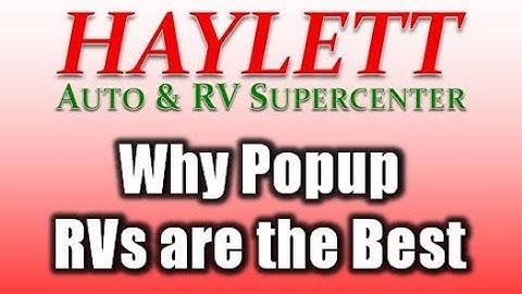 HaylettRV - Why Popup Fold Down Camping Trailer RVs are the Best with Josh the RV Nerd