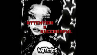 Attention X Successful (Tiktok Mashup)