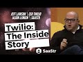 Twilio: The Inside Story with Jeff Lawson, CEO/Co-Founder