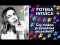 Intuicja.  Potęga podświadomości i przewidywania