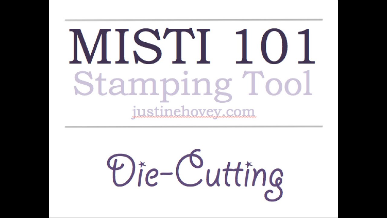 Misti 101 Die Cutting + Card Tutorial YouTube