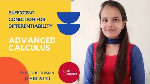 SUFFICIENT CONDITION FOR DIFFERENTIABILITY || CHAPTER 6 || ADVANCED CALCULUS || OUR CLASSROOM