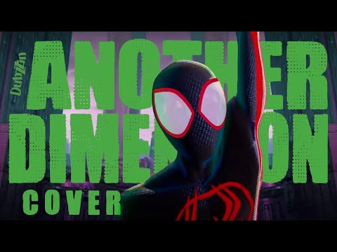 Another Dimension ♫ (Across the Spider-Verse) Cover | Dubzzin