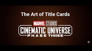 Marvel Cinematic Universe | Phase 3 | The Art of Title Cards