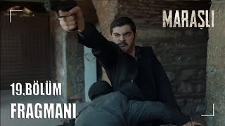 Maraşlı 19. Bölüm Fragmanı I Maraşlı'yı kim Kurtaracak?