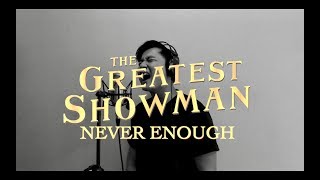 The Greatest Showman - Never Enough [ Video Cover] Gilang Samsoe