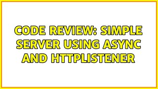 Code Review: Simple server using async and HttpListener