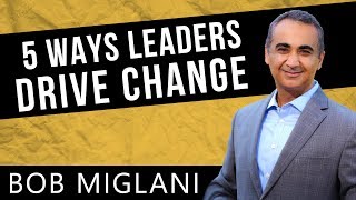 Change Leadership: 5 Ways to Drive Change in Organizations