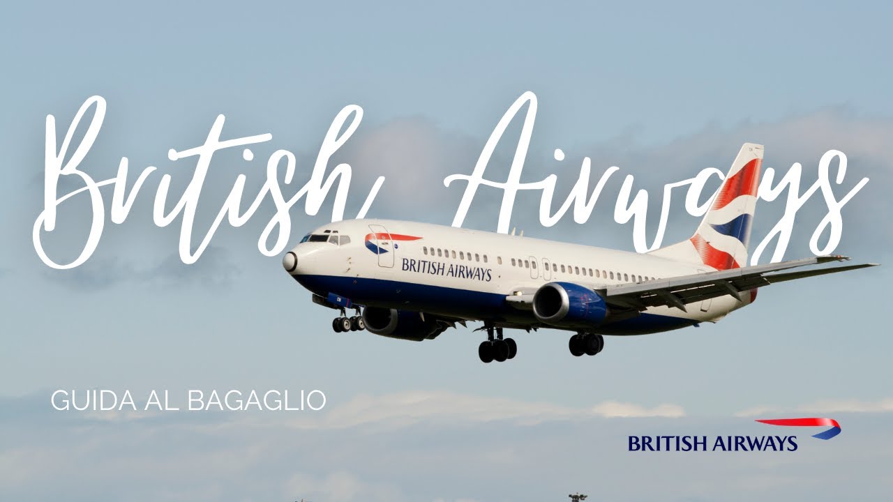 Bagaglio BRITISH AIRWAYS: la guida completa al bagaglio a mano e da stiva -  YouTube