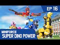 [MINIFORCE Super Dino Power] Ep.16: Showdown With the Boss!