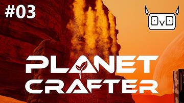 Lets Play Planet Crafter | Part 03 | Outpost up the Hill