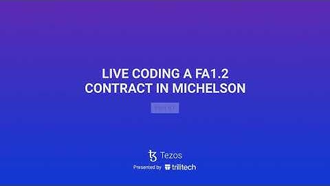 Introduction to Michelson: Live Coding FA1.2 Standard on Tezos