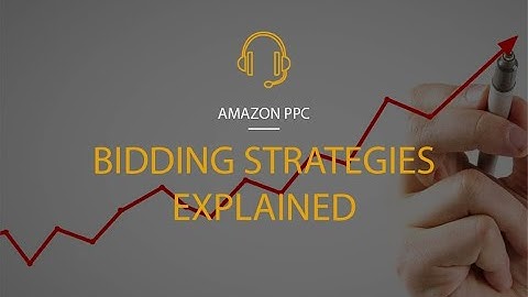 Amazon PPC Bidding Strategies Explained