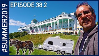 Michigan Part 2: Mackinac Island  #SUMMER2019 Episode 38.2