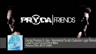 Giorgio Prezioso & Libex - Xperimental Scratch (Sebastien Leger Remix) [PRYF004]