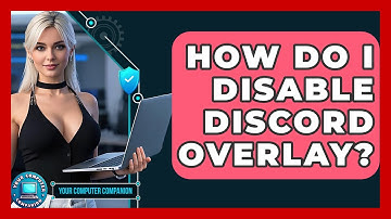 How Do I Disable Discord Overlay? - Your Computer Companion