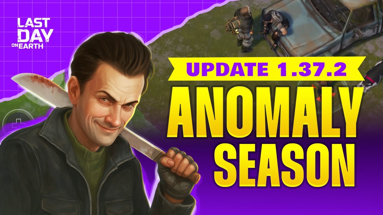 ANOMALY SEASON Event is Here – Update 1.37.2  – Last Day on Earth: Survival