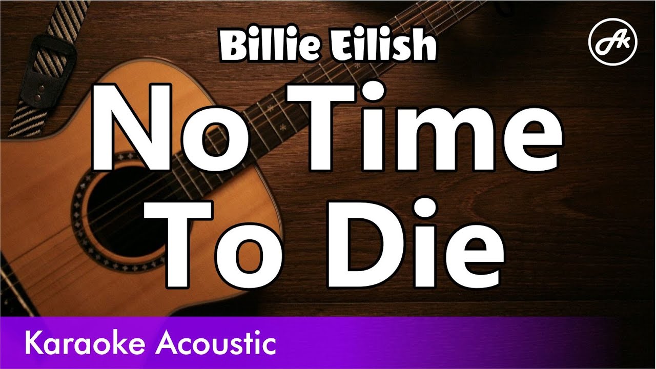 Billie Eilish - No Time To Die (chill acoustic instrumental karaoke with lyrics)