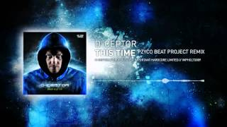 D-Ceptor - This Time (Pzyco Beat Project Remix)