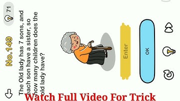 Brain Out Level 159 The Old lady has 7 sons, and each son have a sister, so how many children