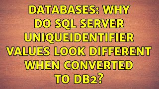 Databases: Why do SQL Server uniqueidentifier values look different when converted to Db2?