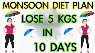 Monsoon Diet Plan / Rainy Season Diet Plan For Weight Loss | How To Lose Weight Fast 10Kg