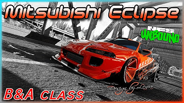 VOL#3 (B & A Class) Mitsubishi Eclipse GSX - NOT CHEESE, very fun! - Need for Speed Unbound